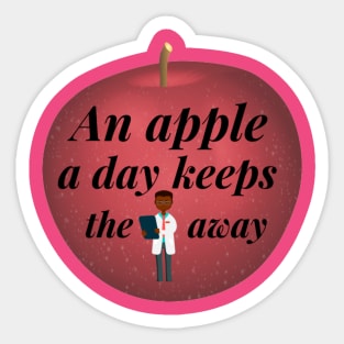 An Apple A Day Keeps The Doctor Away Sticker